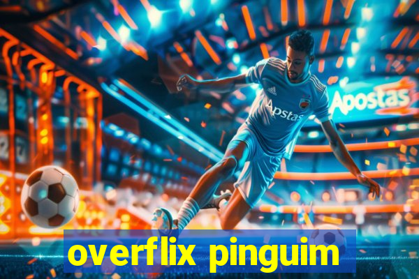 overflix pinguim